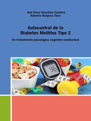 cover image of Autocontrol de la Diabetes Mellitus Tipo 2. Un tratamiento psicológico cognitivo-conductual